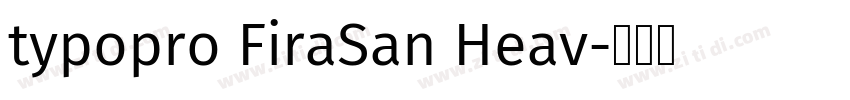 typopro FiraSan Heav字体转换